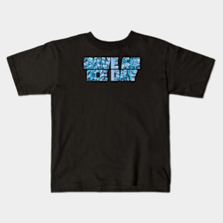 Have An Ice Day Kids T-Shirt